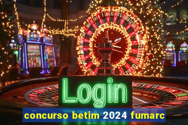 concurso betim 2024 fumarc